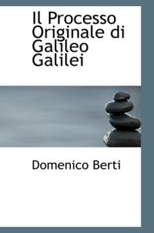 Cover of Il Processo Originale Di Galileo Galilei