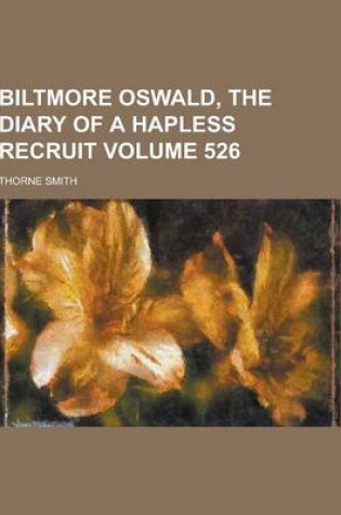 Cover of Biltmore Oswald, the Diary of a Hapless Recruit Volume 526