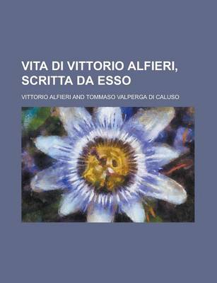 Book cover for Vita Di Vittorio Alfieri, Scritta Da ESSO