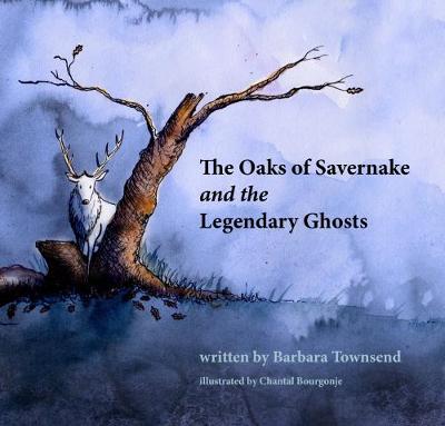 Book cover for The Oaks of Savernake and the Legendary Ghosts