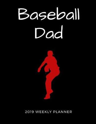 Book cover for Baseball Dad 2019 Weekly Planner