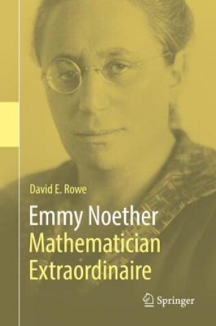 Cover of Emmy Noether - Mathematician Extraordinaire