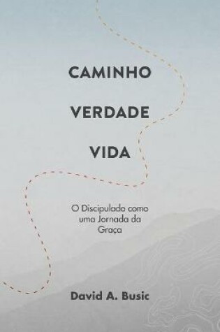 Cover of Caminho, Verdade, Vida