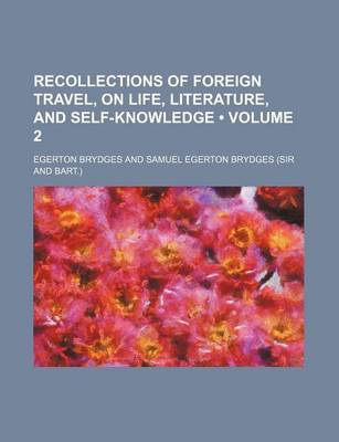 Book cover for Recollections of Foreign Travel, on Life, Literature, and Self-Knowledge (Volume 2)