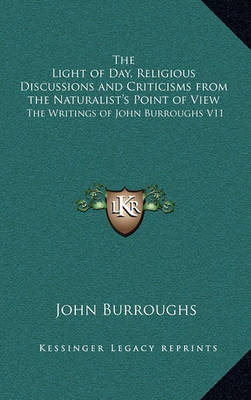 Book cover for The Light of Day, Religious Discussions and Criticisms from the Naturalist's Point of View