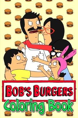Book cover for Bob's Burger Coloring Book