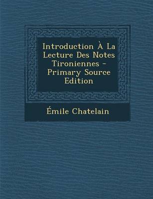 Book cover for Introduction a la Lecture Des Notes Tironiennes - Primary Source Edition