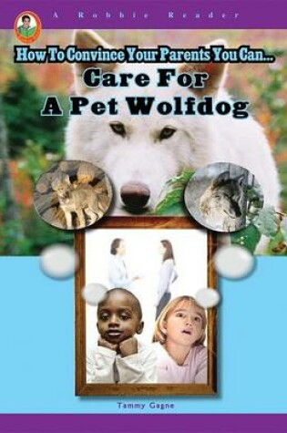 Cover of Care for a Pet Wolfdog