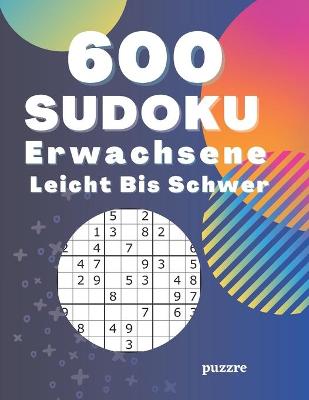 Book cover for 600 Sudoku Erwachsene Leicht Bis Schwer