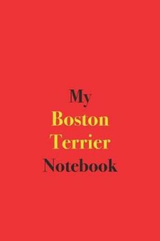 Cover of My Boston Terrier Notebook