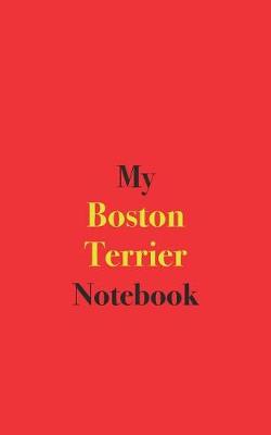 Book cover for My Boston Terrier Notebook