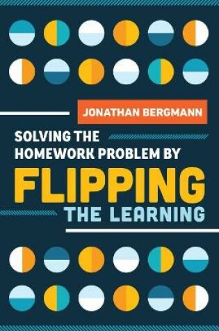 Cover of Solving the Homework Problem by Flipping the Learning