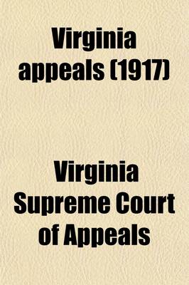 Book cover for Virginia Appeals (Volume 14); Decisions of the Supreme Court of Appeals of Virginia