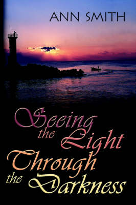 Book cover for Seeing the Light Through the Darkness