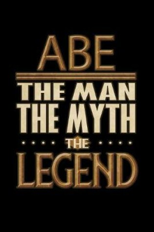 Cover of Abe The Man The Myth The Legend