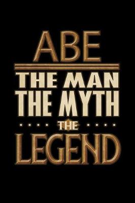 Book cover for Abe The Man The Myth The Legend