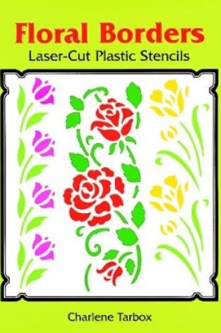 Cover of Floral Borders Laser-Cut Plastic Stencils