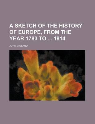 Book cover for A Sketch of the History of Europe, from the Year 1783 to 1814