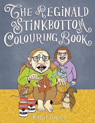 Book cover for The Reginald Stinkbottom Colouring Book