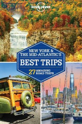 Cover of Lonely Planet New York & the Mid-Atlantic's Best Trips