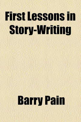 Book cover for First Lessons in Story-Writing