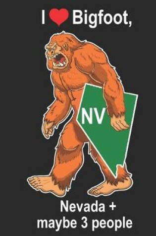 Cover of I Heart Bigfoot, Nevada and Maybe 3 People