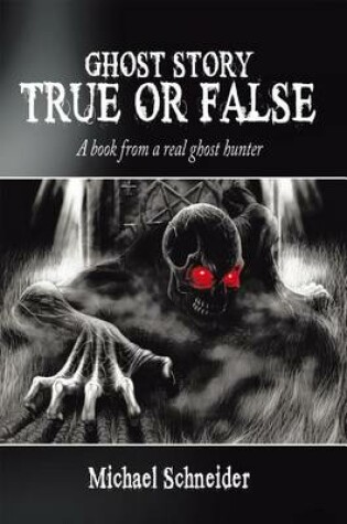 Cover of Ghost Story True or False