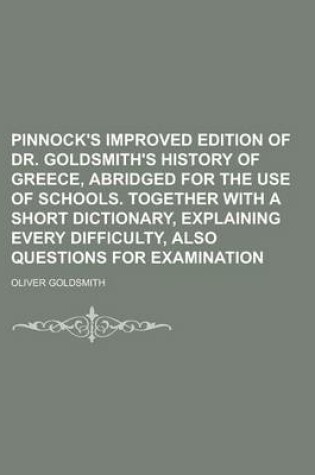 Cover of Pinnock's Improved Edition of Dr. Goldsmith's History of Greece, Abridged for the Use of Schools. Together with a Short Dictionary, Explaining Every D