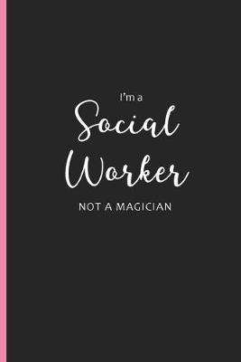 Book cover for I'm a Social Worker Not a Magician