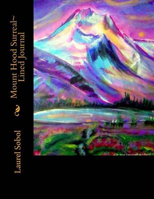 Cover of Mount Hood Surreal Lined Journal