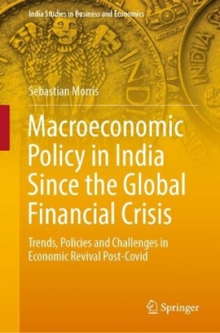 Cover of Macroeconomic Policy in India Since the Global Financial Crisis