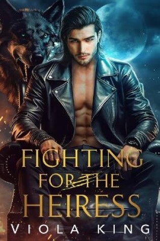 Cover of Fighting For The Heiress