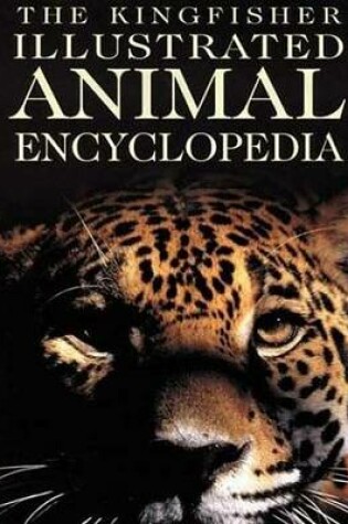 Cover of The Kingfisher Illustrated Animal Encyclopedia