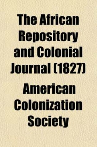 Cover of The African Repository and Colonial Journal (Volume 1)