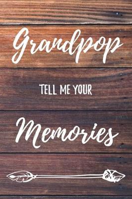 Book cover for Grandpop Tell Me Your Memories