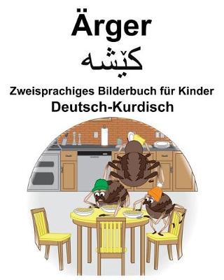 Book cover for Deutsch-Kurdisch Ärger/&#1705;&#1742;&#1588;&#1749; Zweisprachiges Bilderbuch für Kinder