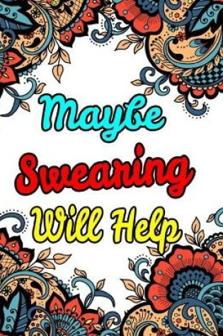 Cover of Maybe Swearing Will Help