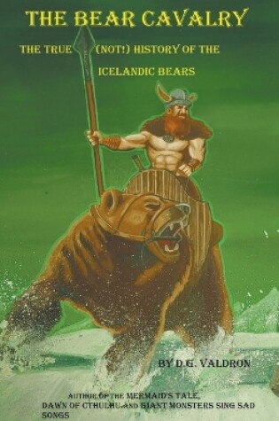 Cover of The Bear Cavalry, A True (Not!) History of the Icelandic Bears