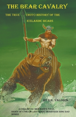 Book cover for The Bear Cavalry, A True (Not!) History of the Icelandic Bears