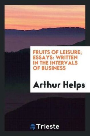 Cover of Fruits of Leisure; Essays