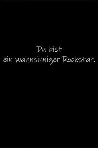 Cover of Du bist ein wahnsinniger Rockstar.