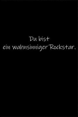 Book cover for Du bist ein wahnsinniger Rockstar.