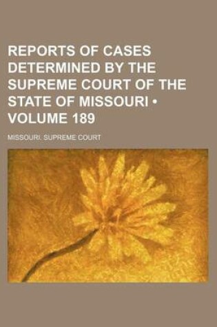 Cover of Reports of Cases Determined by the Supreme Court of the State of Missouri (Volume 189)