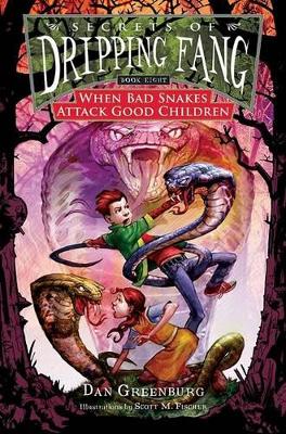 Book cover for When Bad Snakes Attack Good Children