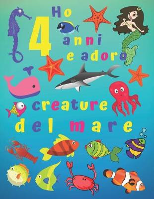 Book cover for Ho 4 anni e adoro le creature del mare