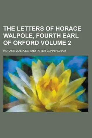 Cover of The Letters of Horace Walpole, Fourth Earl of Orford (Volume 1)