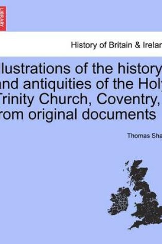 Cover of Illustrations of the History and Antiquities of the Holy Trinity Church, Coventry, from Original Documents