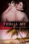 Book cover for Thrill Me