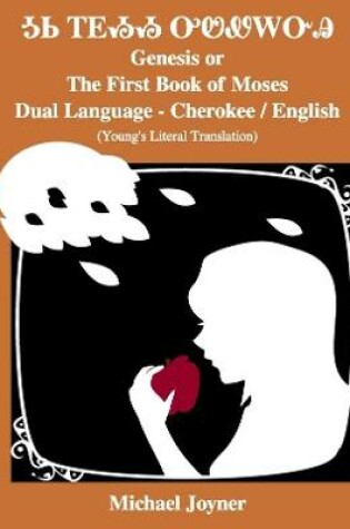 Cover of Genesis or the First Book of Moses - Dual Language - Cherokee / English