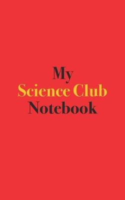 Book cover for My Science Club Notebook